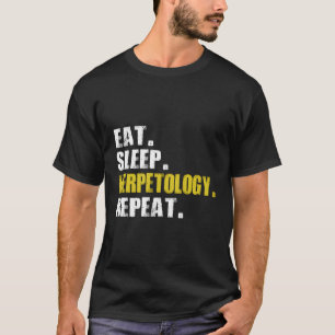 Ät sömnherpetologi Upprepa Behålla Snakes T Shirt