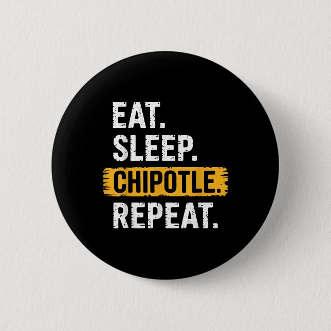 Ät Sömnkapsel Upprepa Vintage Funny Chipotle L Knapp (Framsida)