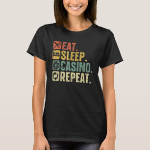 Ät sömnkasino Upprepa spel för spel-spelarspel G T Shirt