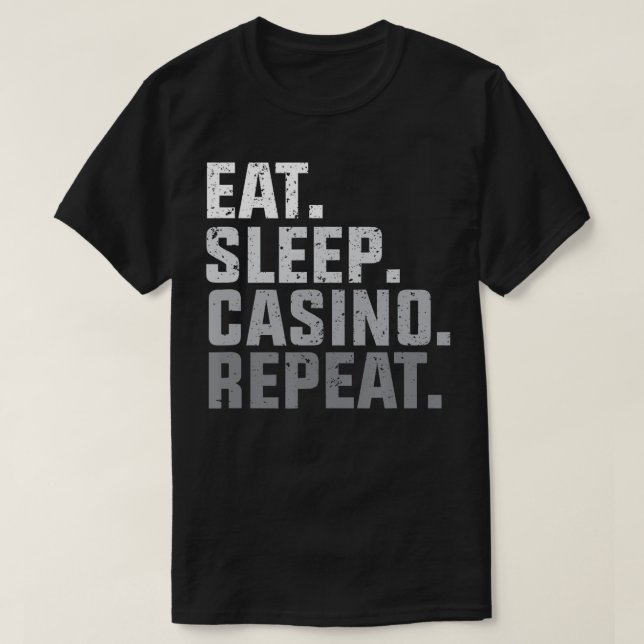 Ät sömnkasino Upprepa spelgåvan T Shirt (Design framsida)