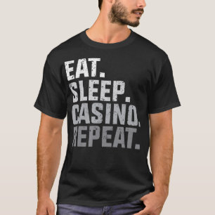 Ät sömnkasino Upprepa spelgåvan T Shirt