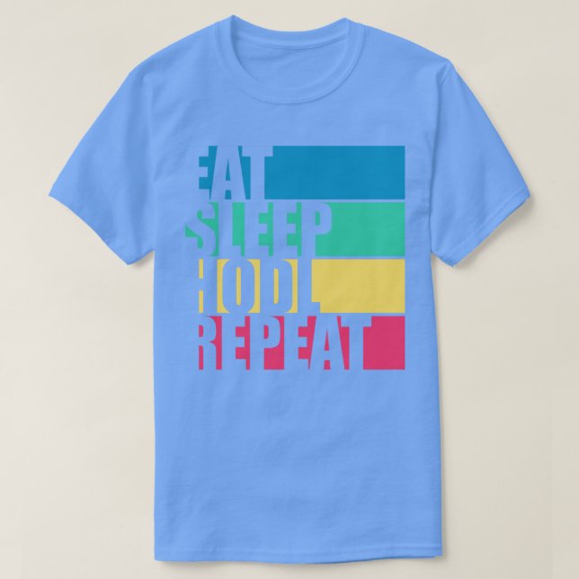 Ät Sömnläge Hodl Repeat Funny Crypto T Shirt (Design framsida)