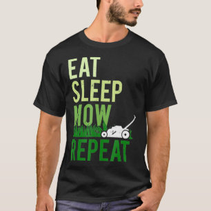 Ät sömnlöv Upprepa den ynkliga grässkärande landni T Shirt