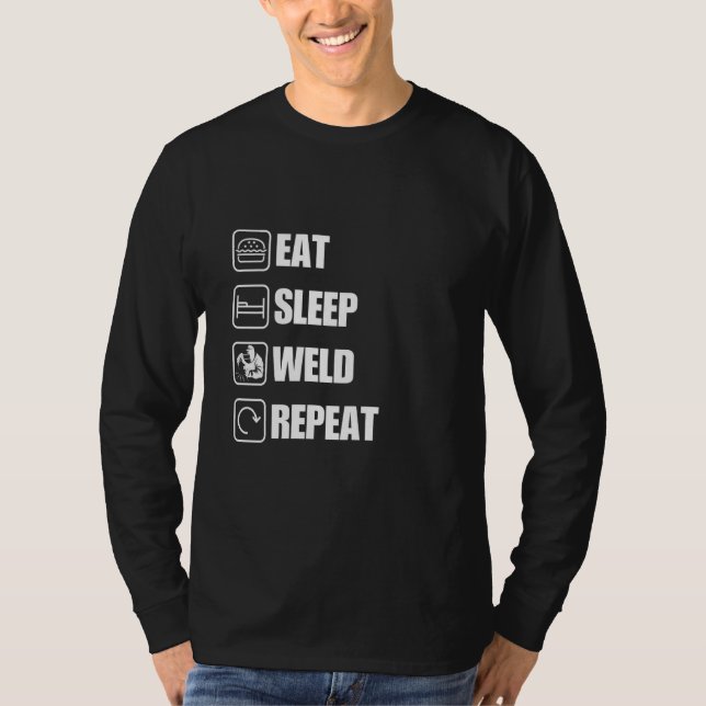 Ät sömnsvetsning Upprepa funny citat T Shirt (Framsida)