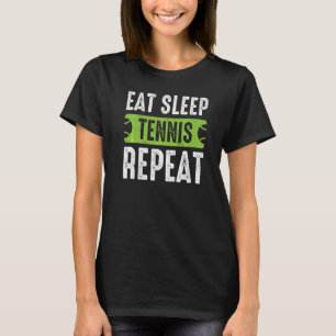 Ät sömntennis Upprepa tennisspelare och Premi T Shirt