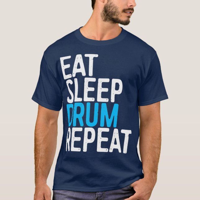 Ät sömntrumma Upprepa Drummer Gift T Shirt (Framsida)