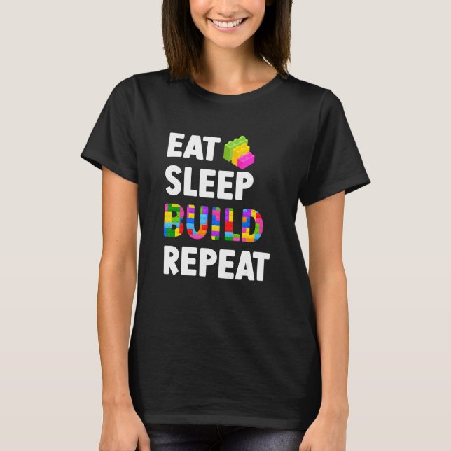Ät Sov Bygg Upprepa Mästerbyggare Byggnad Block T Shirt (Framsida)