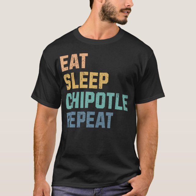 Ät Sov Chipotle Upprepa Fan Spelare T Shirt (Framsida)