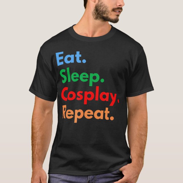 Ät Sov Cosplay Upprepa För Cosplayare Och T Shirt (Framsida)