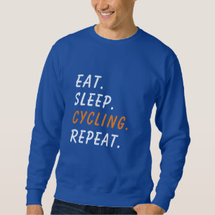 Ät. Sov. Cykling. Upprepa. Anpassningsbar Sweatshi Lång Ärmad Tröja