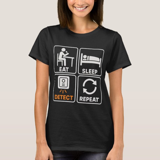Ät Söv Detektera Upprepa Metalldetektering Kul T Shirt (Framsida)