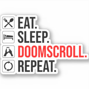 Ät. Sov. Doomscroll. Upprepa Klistermärken