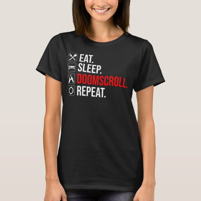 Ät. Sov. Doomscroll. Upprepa T Shirt (Framsida)
