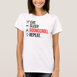 Ät. Sov. Doomscroll. Upprepa T Shirt