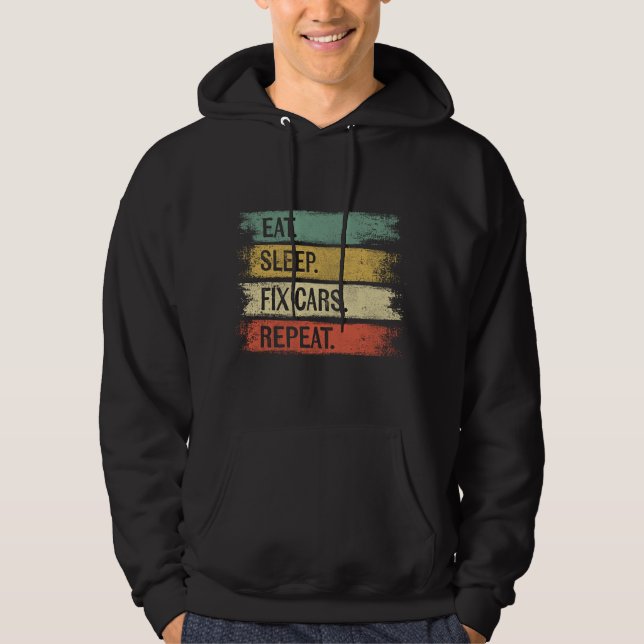 Ät Sov Fixa Bilar Upprepa Rolig Bilmekaniker Bil  Hoodie (Framsida)