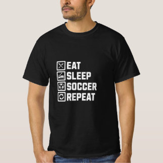 Ät. Sov. Fotboll. Upprepa. - Fotbollslivet T Shirt