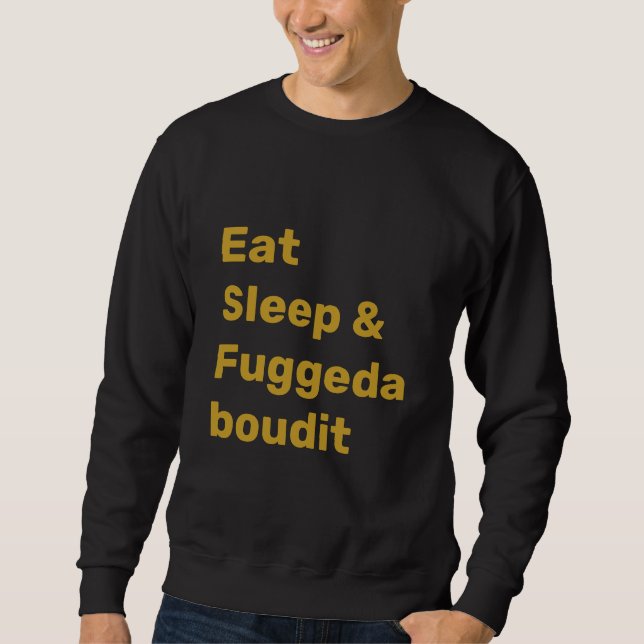 Ät Sov & Fuggedaboudit FALSK GULD TEXT på SVART Lång Ärmad Tröja (Framsida)