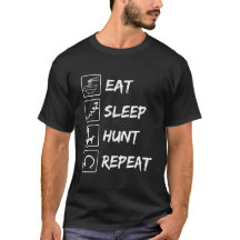 ÄT, SOV, JAKT, UPPREPA, ROLIG T-SHIRTS DESIGN