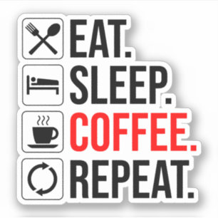 Ät. Sov. Kaffe. Upprepa Klistermärken