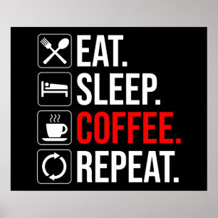Ät. Sov. Kaffe. Upprepa Poster