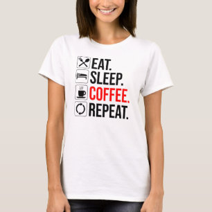Ät. Sov. Kaffe. Upprepa T Shirt