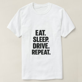 Ät Sov Kör Upprepa Lastbils T-Shirt