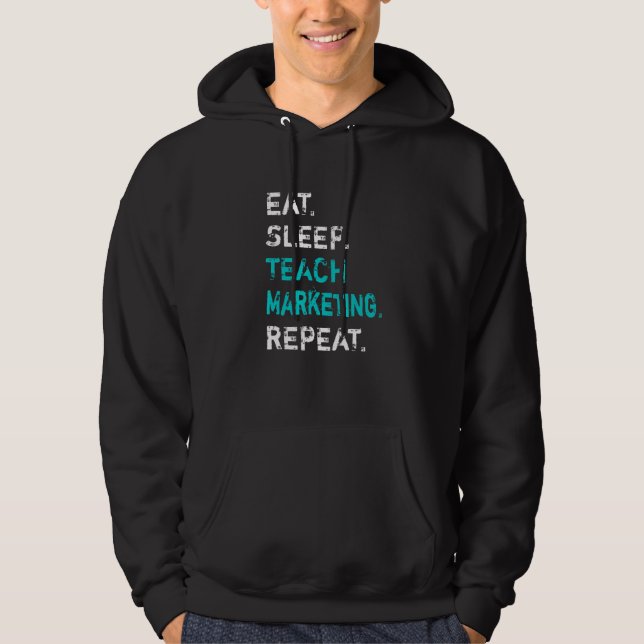 Ät Sov Lär Marknadsföring Upprepa Marknadsföringsl Hoodie (Framsida)