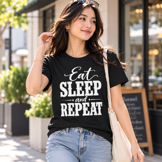 Ät Sov och Upprepa Rolig Typografi T-Shirt