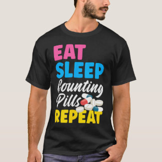 Ät Sov Räkna Piller Upprepa Apotekstekniker Apotek T Shirt