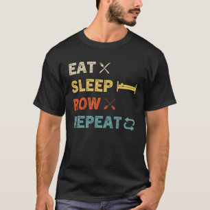 Ät Sov Roda Upprepa Rodd Roddare Besättning T Shirt