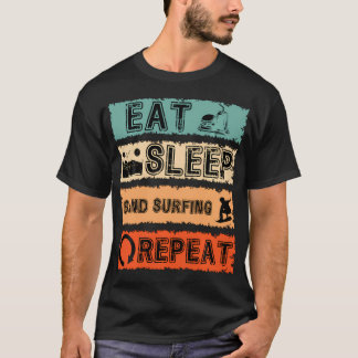 Ät Sov Sand Surfing Upprepa Sportcykel T Shirt