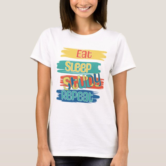 Ät Sov Studera Upprepa T Shirt (Framsida)