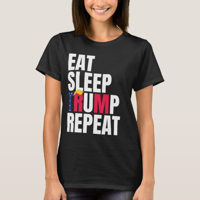 Ät Sov Trump Upprepa President Trump Omval  T Shirt (Framsida)