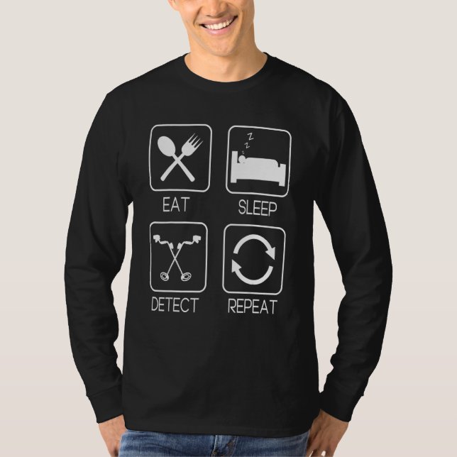 Ät Sov Upptäck Upprepa Metalldetektering  Detektor T Shirt (Framsida)