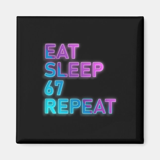 Ät Sova 67 Upprepa Färgglad 67 Meme Slang 6 7 Bra Magnet (Framsidan)