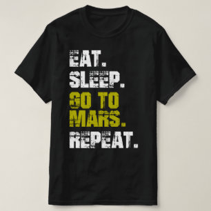 Ät Sova Åk till Mars Upprepa Roligt Rymd T Shirt