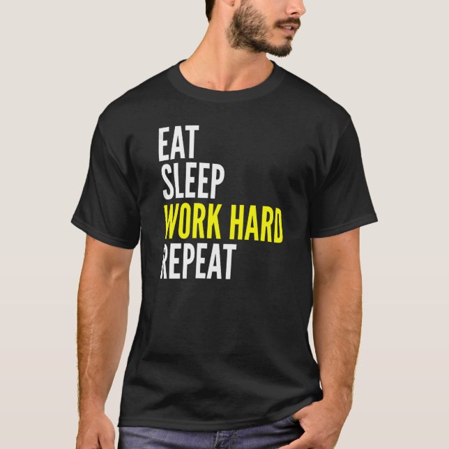Ät Sova Arbeta Hårt Upprepa  Träna T Shirt (Framsida)
