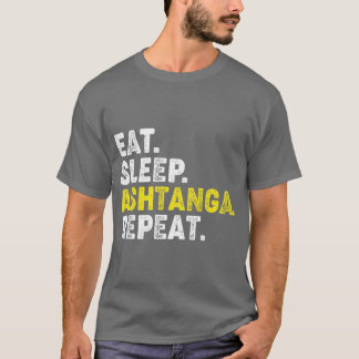 Ät Sova Ashtanga Yoga Upprepa För Ashtanga Yoga L T Shirt