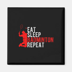 Ät Sova Badminton Upprepa Badminton Entusiast Ro Magnet