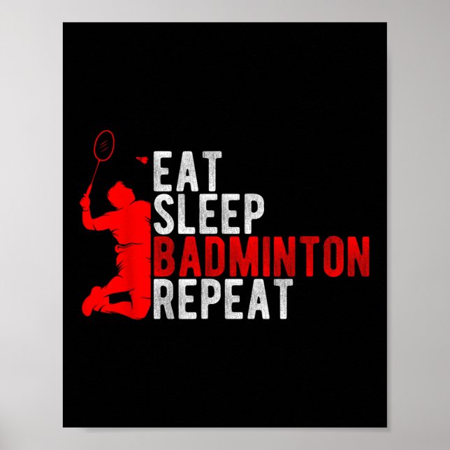 Ät Sova Badminton Upprepa Badminton Entusiast Ro Poster (Framsidan)