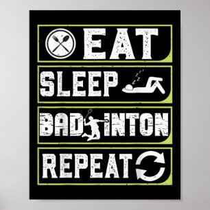 Ät Sova Badminton Upprepa Badminton Gåvor För Män Poster