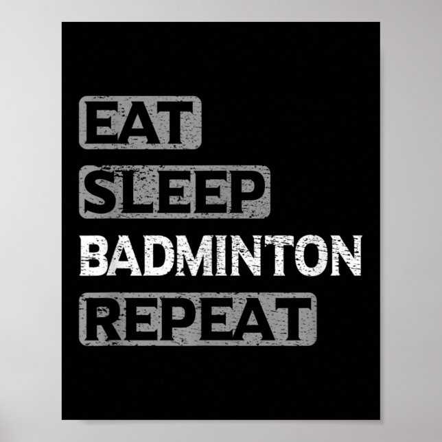 Ät Sova Badminton Upprepa  Poster (Framsidan)