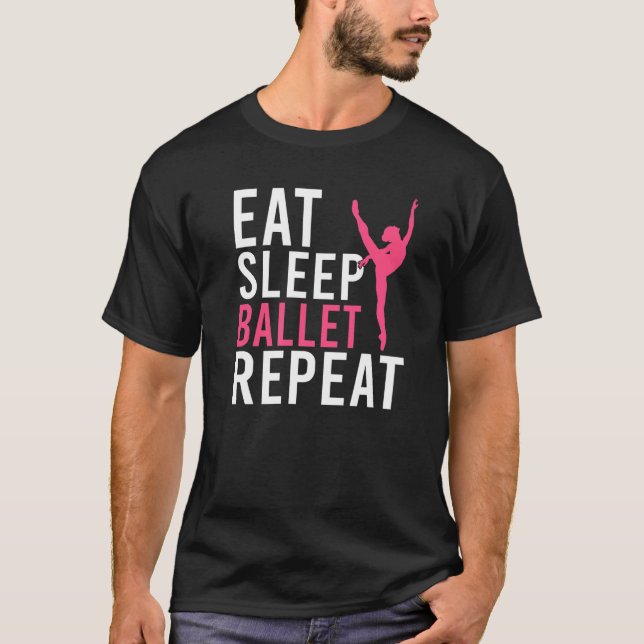 Ät Sova Balett Upprepa Dansar Balett   T Shirt (Framsida)