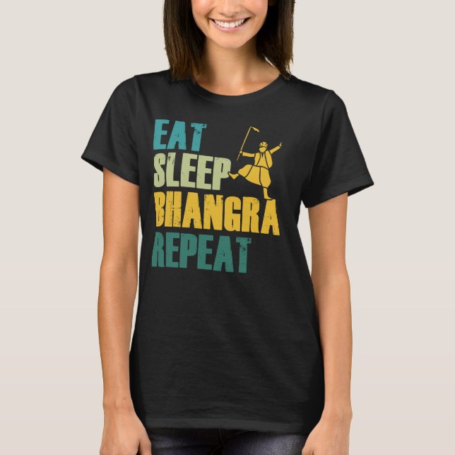 Ät Sova Bhangra Upprepa Rolig Dansande Punjabi T Shirt (Framsida)