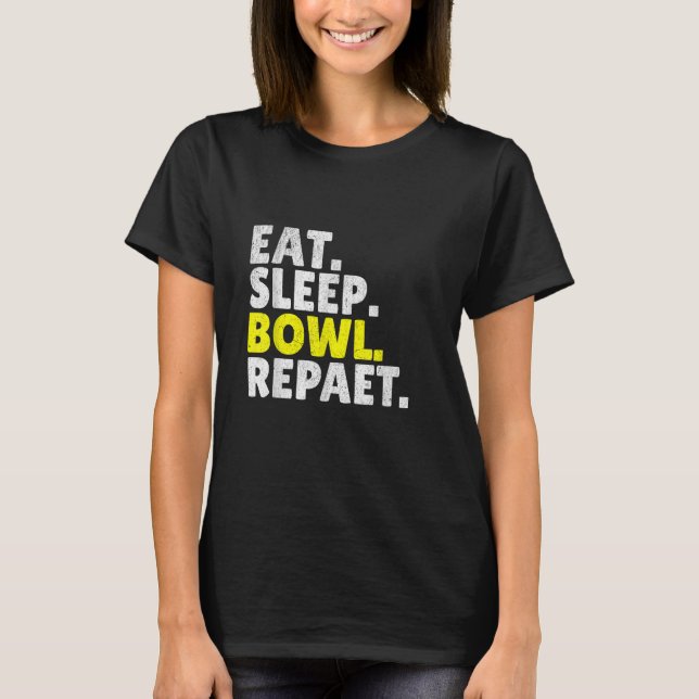 Ät Sova Bowl Upprepa Bowling T Shirt (Framsida)