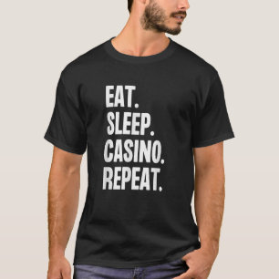 Ät Sova Casino Upprepa Spela Poker Spelande Blac T Shirt