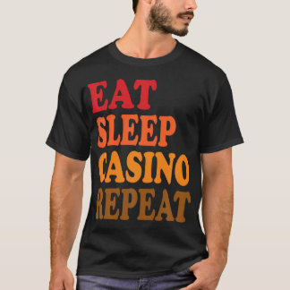 Ät Sova Casino Upprepa Spelautomater Poker Blackja T Shirt