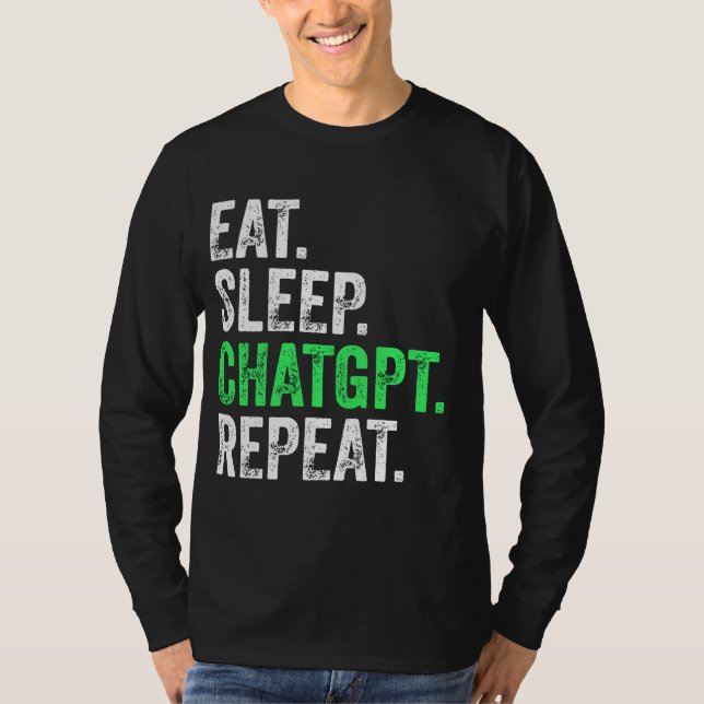 Ät Sova Chatgpt Upprepa T Shirt (Framsida)