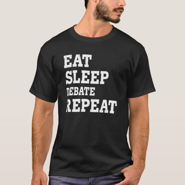 Ät Sova Debatt Upprepa Sarksatisk T Shirt (Framsida)