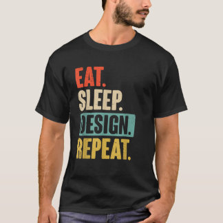 Ät Sova Design Upprepa Rolig Grafisk Designer T Shirt